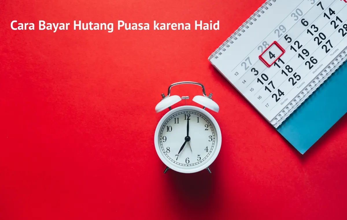 Cara Bayar Hutang Puasa karena Haid